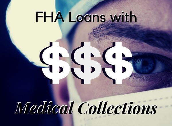 fha loan with Medical collections