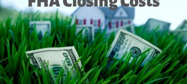 FHA Closing Costs – Complete List and Estimate