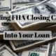 Can FHA Closing Costs be Rolled into the Loan?