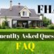 FHA FAQ – 50 Frequently Asked Questions