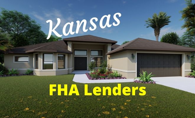 Kansas FHA Lenders - Kansas FHA Loan Requirements 2022
