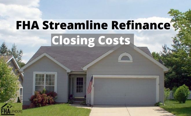 fha Streamline Refinance closing costs