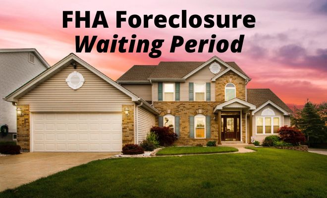 FHA Foreclosure waiting period