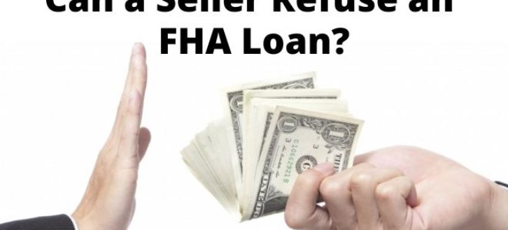 Can a Seller Refuse an FHA Loan