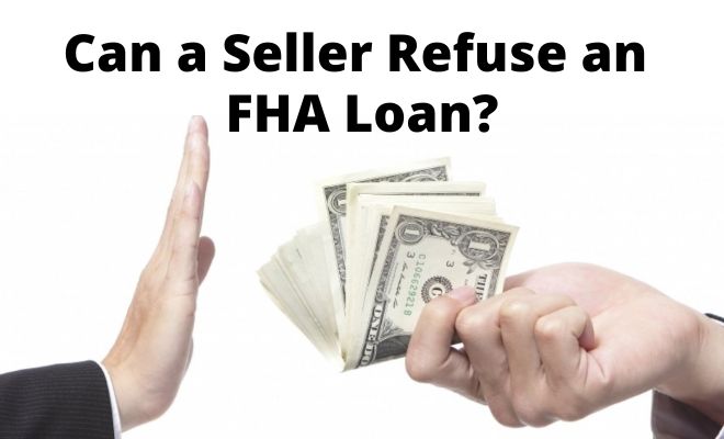 Can a Seller Refuse an FHA Loan