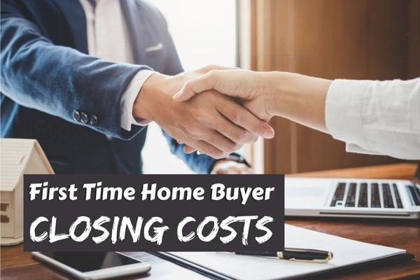 First Time Home Buyer Closing Costs