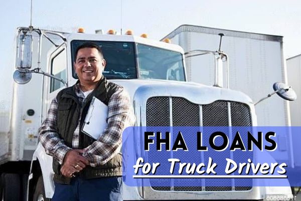FHA Loans for truck drivers