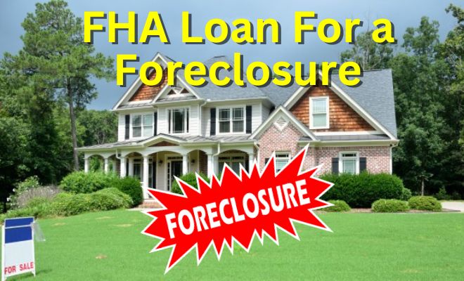 FHA Loan For a Foreclosure