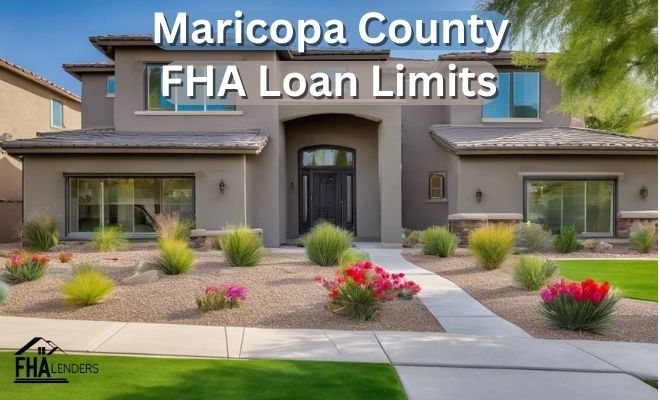 Maricopa County FHA Loan Limits